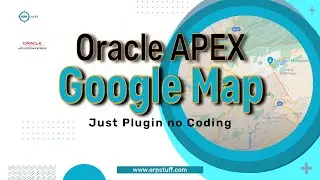 Google Maps in Oracle APEX | Google Map Plugin for Oracle APEX | Zero Code Google Map in Oracle APEX