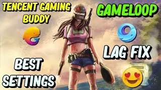 Tencent Gaming Buddy & Gameloop Lag Fix || Best Settings || 60FPS.