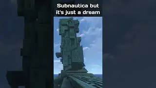 Subnautica But It's Just A Dream