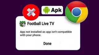 app not installed as app isn't compatible with your phone | chrome
