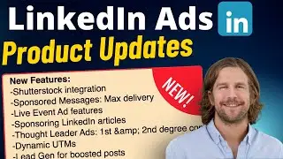 LinkedIn Ads Updates - Review of Some New LinkedIn Ads Features