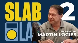 Slab Lab Episode 6 | Martin Logies Part 2