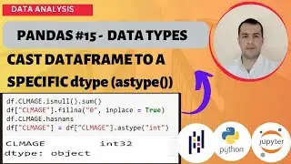 PYTHON PANDAS TUTORIAL #15 - CONVERT  DATAFRAME COLUMN TO A SPECIFIC DTYPE WITH astype().