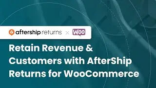 Retain Revenue and Customers with AfterShip Returns for WooCommerce