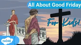 What Is Good Friday? Good Friday Explained for Kids