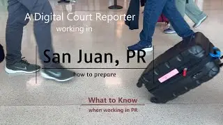 Working in San Juan, PR. What Digital Court Reporters Should Know and Prepare When Working in PR