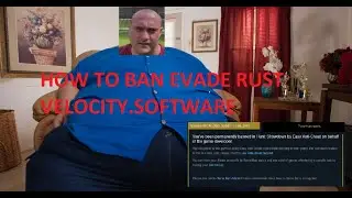 Velocity.Software Ban evasion guide, UNBAN Guide Rust IP/HWID