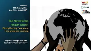 The New Public Health Order: Strengthening Pandemic Preparedness in Africa