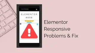 Elementor Responsive Problem Fix & Design  [VERY IMPORTANT!]