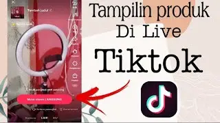 Cara Menambahkan produk di Live tiktok || 2022