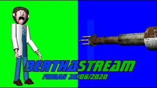 Bertha Livestream Play Thru