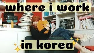 My Seoul Office Tour + Non Teaching Job Q&A | Life in Korea