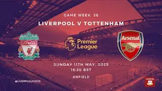 Liverpool v Arsenal | Premier League - Game Week 36 | Game Prediction
