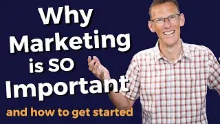 Why marketing is so important and how to get started