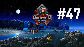 Духи для Шармэль ➤ Graveyard Keeper ➤ Прохождение #47