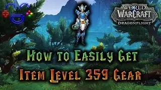 Dragonflight Gearing Guide - Get Easily ilvl 359 Gear