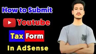 Important Upcoming tax changes to your YouTube earnings | How to submit tax information in AdSense