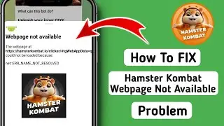 How to Fix Hamster kombat webpage not available | hamster kombat not opening