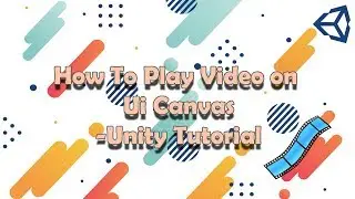 How To Play video on Ui Canvas-Unity Tutorial