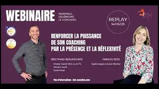 Replay du webinaire : La réflexivité & la présence en coaching