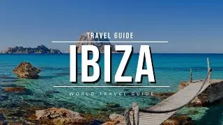 IBIZA Travel Guide 2024 - Best Towns, Beaches & Attractions | Spain
