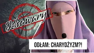 Khawarij czyli Charydżyzm na czym polega? W co oni wierzą ?!