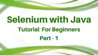 Selenium Java Tutorial for Beginners | Selenium Java Tutorial Training (Part 1)