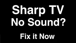 Sharp TV No Sound  -  Fix it Now