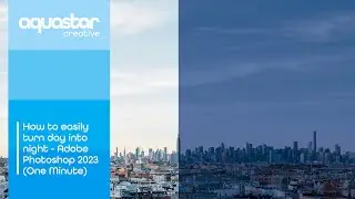 How to easily turn day into night using Adobe Photoshop 2023 in less that a minute