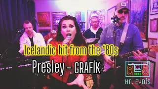 Presley (GRAFÍK) cover by Hr. Eydís (Mr. 80s)