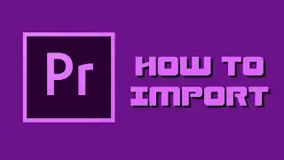 HOW TO IMPORT - Adobe Premiere Pro CC 2020 (2 MINUTES OR LESS)