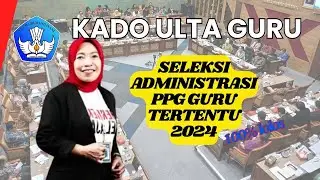 CARA DAFTAR SELEKSI ADMINISTRASI PPG GURU TERTENTU 2024 DAN PENGISIAN BIODATA DIRI