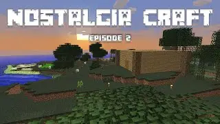 Upgrades - Nostalgia Craft | Classic Minecraft Survival Episode 2