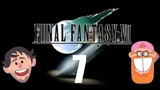 Just Give'r, Eh? FINAL FANTASY 7 - Let's Fail! Episode 7