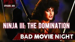 Ninja III: The Domination (1984) Bad Movie Night LIVE!