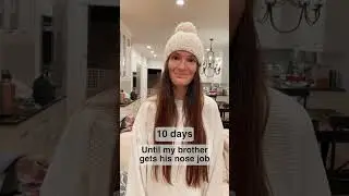 10 Day Countdown Until My Brother Gets His Nose Job 😳 