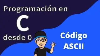 46. Código ASCII | Programación en C desde cero
