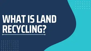 What is Land Recycling?