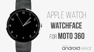 Apple watch watchface for Android wear Moto 360
