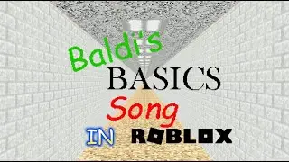 Baldi's Basics Song but this is roblox