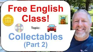 Let's Learn English! Topic: Collectables! 👨‍🦳🖼️🥫 Part 2