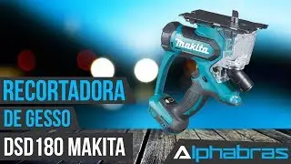 Alphabras - Recortadora de Gesso DSD180Z Makita