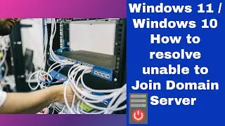 The following error occurred attempting to join the domain | How to resolve unable to Join Domain