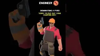 Engineer | Dominating A Pyro | Engineer Voice Lines