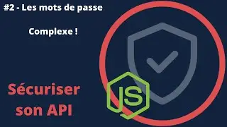 Sécuriser une API - #2/6 - Mot de passe complexe