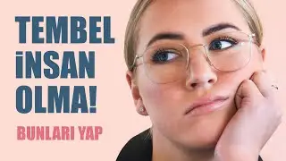 Tembel İnsanın Çekilmez Özellikleri