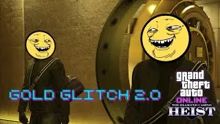 The Diamond Casino Heist - Gold Glitch 2.0 (Near Max Take)