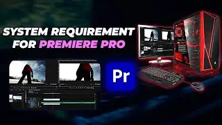 System Requirement For Premiere Pro in 2025