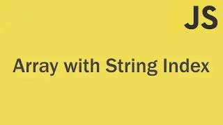 Javascript - Array with String Index (Associative Array)