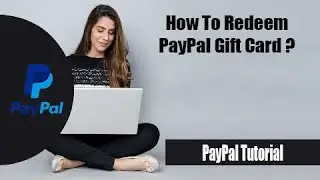 How to Redeem PayPal Gift Card | PayPal Gift Card Redemption